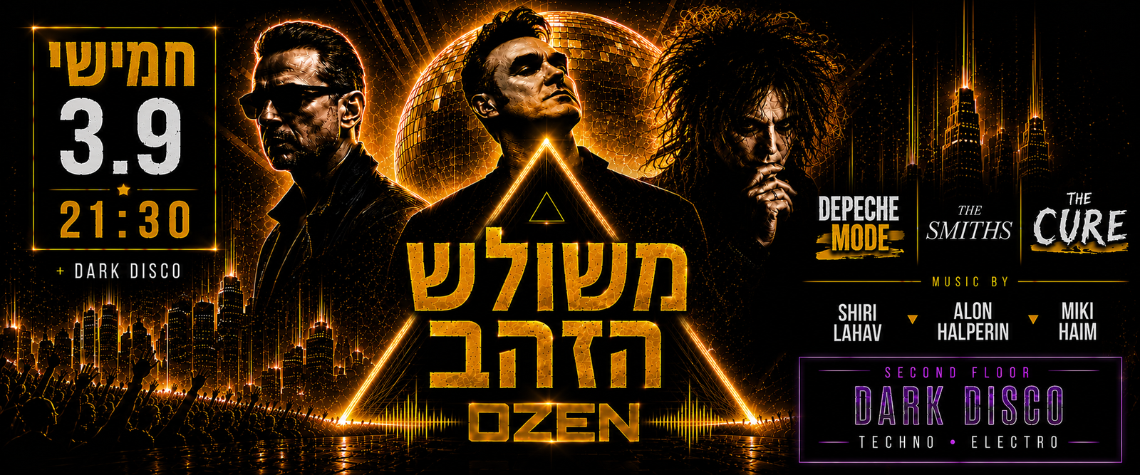 משולש הזהב בחמישי ☆ ספיישל דפש מוד🔺סמיתס🔻קיור🔺+ רחבת Dark Disco
